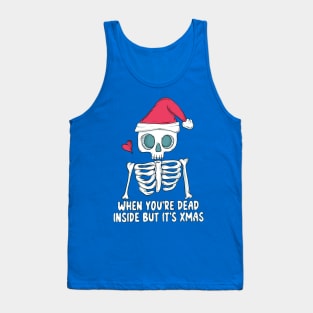 When you’re dead inside but it’s christmas Tank Top